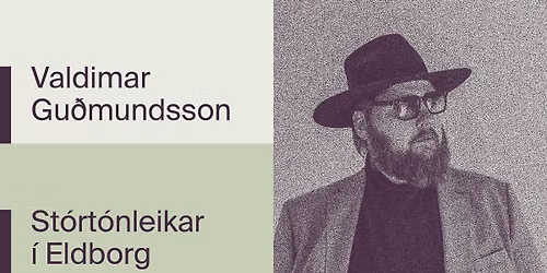 Valdimar Gu\u00f0mundsson - St\u00f3rt\u00f3nleikar \u00ed Eldborg