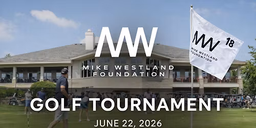 Mike Westland Foundation Golf Tournament 