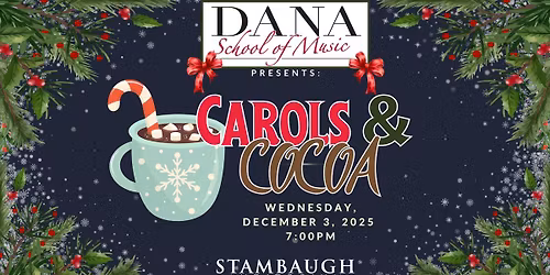 Dana School of Music Presents: Carols & Cocoa