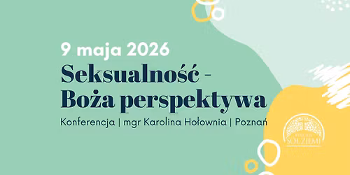 Seksualno\u015b\u0107- Bo\u017ca perspektywa | mgr Karolina Ho\u0142ownia