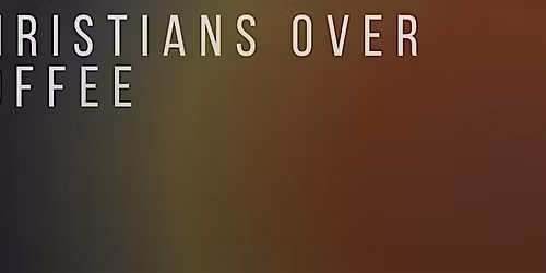 Christians Over Coffee: Baltimore Meetup