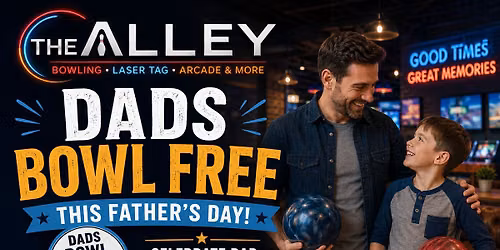 Dads Bowl Free At The Alley on Father's Day!