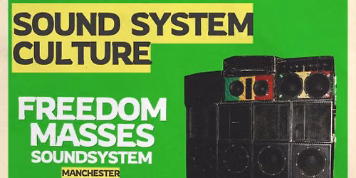 Dub Jam Promotions Presents: Sound System Culture
