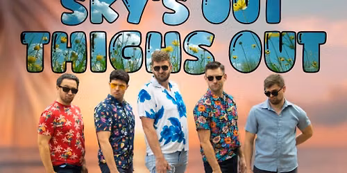 Sky's Out Thighs Out
