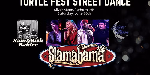 Slamabama at Turtle Fest Street Dance! Silver Moon, Perham