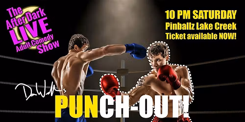 PUNch-OUT Comedy Pun Tournament @ Pinballz Lake Creek