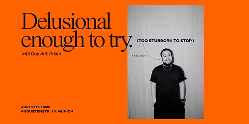 Delusional Enough to Try. Too Stubborn to Stop.