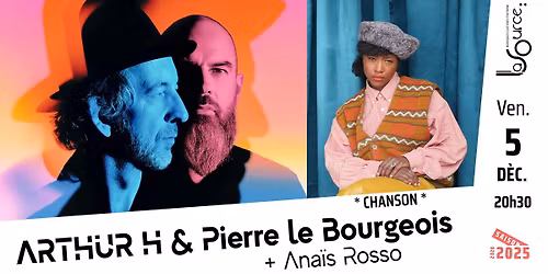 Arthur H & Pierre le Bourgeois + Ana\u00efs Rosso : COMPLET