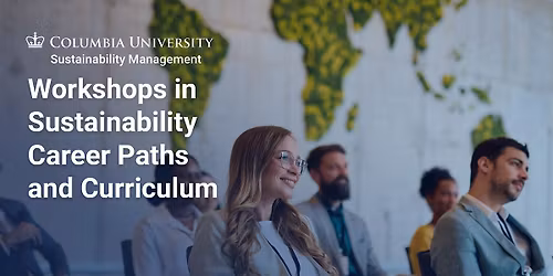 Workshops in Sustainability Career Paths and Curriculum