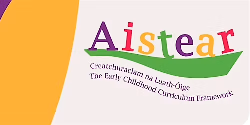 Exploring the updated Aistear Information workshop: Session 2