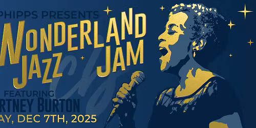 Wonderland Jazz Jam featuring Courtney Burton