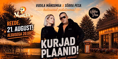 REEDE 21.08 - KURJAD PLAANID @ VUDILA M\u00c4NGUMAA