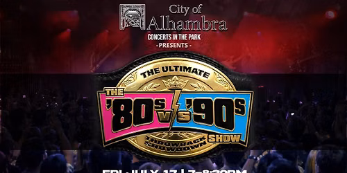 The 80s vs 90s Show at Alhambra Park (City of Alhambra)