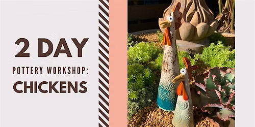 Two-Day Pottery Workshop: Chickens