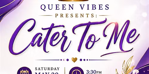 Queen Vibes ~ Cater 2 Me