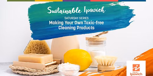 Making Your Own Toxic-free Cleaning Products - Practical Workshop \u2013 Sustainable Ipswich