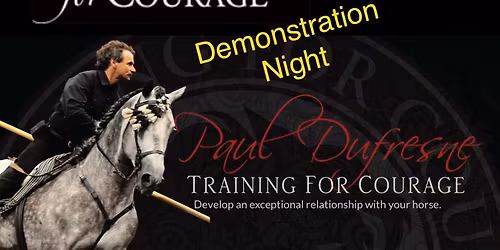 Demonstration Night - Training for Courage with Paul Dufresne