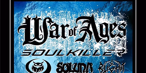 Rookies Rochaus is proud to present War of Ages. Guest bands Soulkiller, Ghosts of Minerva, Soluna