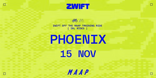 Zwift Off The MAAP IRL Training Ride | Phoenix
