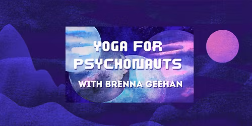 Yoga for Psychonauts with Brenna Geehan