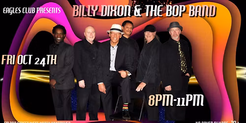 Billy Dixon & The BOP Band @ The Eagles Club