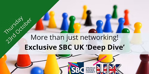 Exclusive 'Deep Dive'  - Business to Business Networking with SBC UK