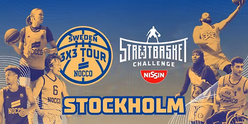 NOCCO Sweden 3x3 Tour & NISSIN Streetbasket Challenge | Stockholm