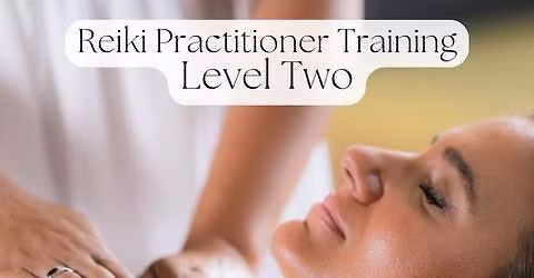 Reiki Practitioner Certification Training - Level Two