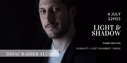 Light & Shadow - Piano Recital by D\u00eddac Barber Aluart