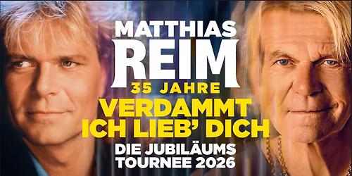 MATTHIAS REIM \u2022 Die Jubil\u00e4umstournee 2026 \u2022 Gera