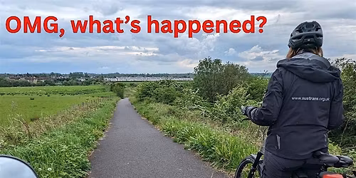 OMG what's happened? Our  journey mapping  the National Cycle Network