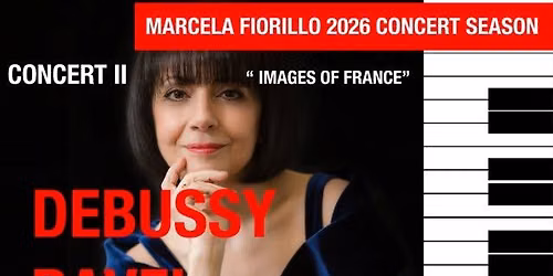 "IMAGES OF FRANCE" Piano Concert Series II by Marcela Fiorillo