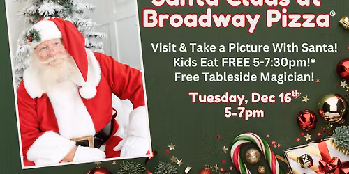 Santa Visit, Tableside Magician & KIDS EAT FREE!*