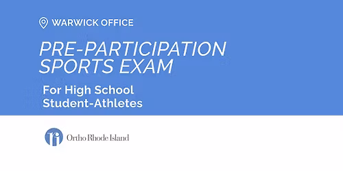Ortho Rhode Island: Pre-Participation Physical Exams (Warwick) Nov. 2025