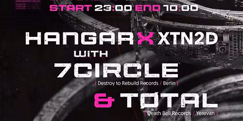HANGAR x XTN2D w. 7circle \/ T\u00f8tal
