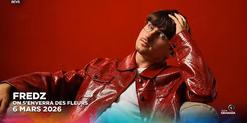 FREDZ - On s'enverra des fleurs | Th\u00e9\u00e2tre Granada | Sherbrooke