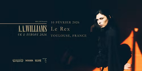 A.A. WILLIAMS & Special Guest | Le Rex de Toulouse