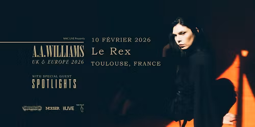 A.A. WILLIAMS & SPOTLIGHTS | Le Rex de Toulouse