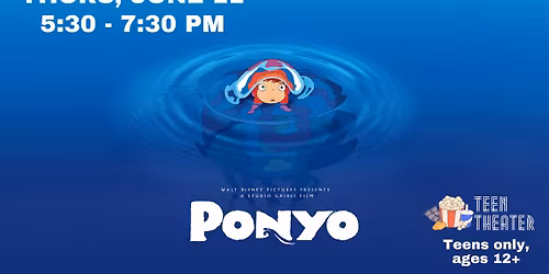 Teen Theater: Ponyo (ages 12+)