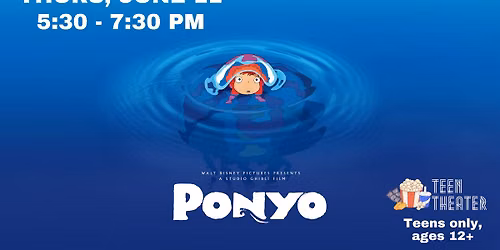 Teen Theater: Ponyo (ages 12+)