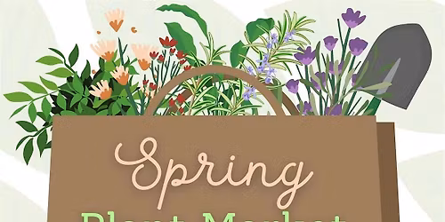 Spring Plant Market in the Park & More