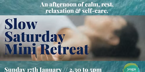Slow Saturday Mini Retreat -  17th January 2026