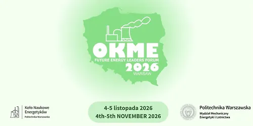 X Ogólnopolska Konferencja Młodych Energetyków 2026 - Future Energy Leaders Forum 2026