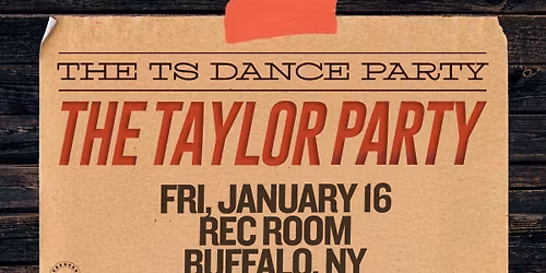 The Taylor Party: The TS Dance Party - Buffalo, NY (21+)