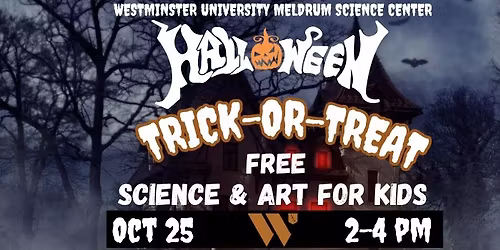 Halloween Science & Trick-or-Treat at Westminster University