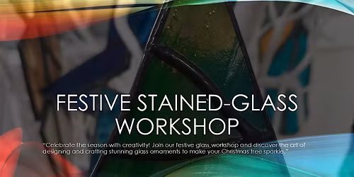 Festive Stained Glass Workshop (Bury)