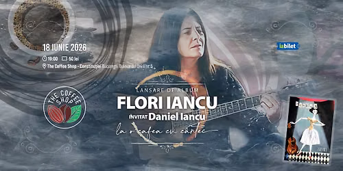The Coffee Shop Music - Concert \u0219i lansare album FLORI IANCU