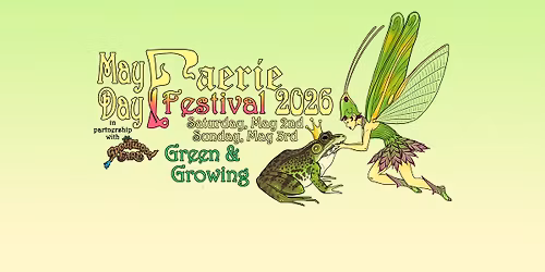 May Day Faerie Festival 2026  Green & Growing