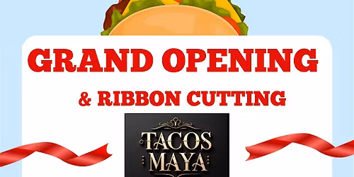 Grand Opening & Ribbon Cutting | Tacos Maya