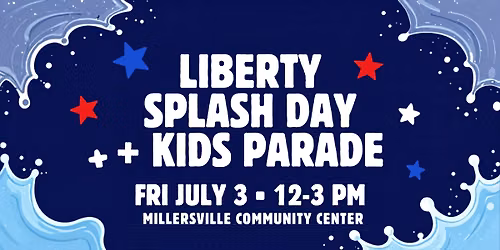 Liberty Splash Day + Kids Parade